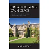 Creating Your Own Space: The Metaphor of the House in Feminist Literature
