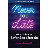 Never Too Late: Your Guide to Safer Sex After 60