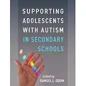 Supporting Adolescents with Autism in Secondary Schools