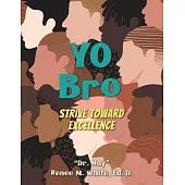 Yo Bro: Strive Toward Excellence