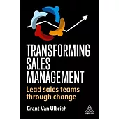 Transforming Sales Management: Lead Sales Teams Through Change