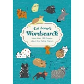 Cat Lover’s Wordsearch: More Than 100 Puzzles about Our Feline Friends