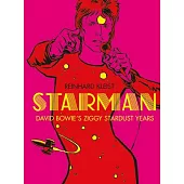 Starman: David Bowie’s Ziggy Stardust Years