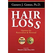 Hair Loss, Second Edition: Options for Restoration & Reversal