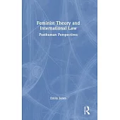 Feminist Theory and International Law: Posthuman Perspectives