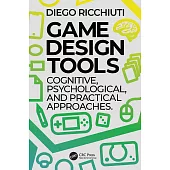 Game Design Tools: Cognitive, Psychological, and Practical Approaches