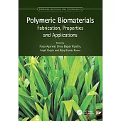 Polymeric Biomaterials: Fabrication, Properties and Applications