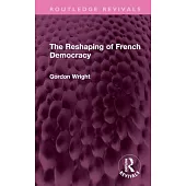 The Reshaping of French Democracy