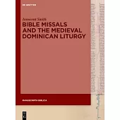 Bible Missals and the Medieval Dominican Liturgy