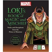 Loki’s Book of Magic and Mischief: Tricks and Deceptions from the Prince of Illusions