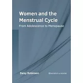 Women and the Menstrual Cycle: From Adolescence to Menopause