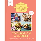 The Batch Lady: Cooking on a Budget
