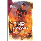 Hotshot Hero in Disguise