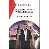 Engaged to London’s Wildest Billionaire