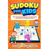 Sudoku For Kids: 350+ Easy Sudoku Puzzles For Smart Kids, 4x4, 6x6 And 9x9 With Solutions!