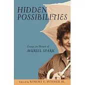 Hidden Possibilities: Essays in Honor of Muriel Spark