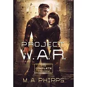 Project W.A.R. The Complete Trilogy