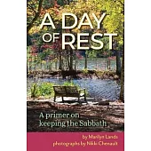 A Day of Rest - A primer on Keeping the Sabbath