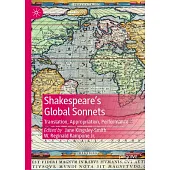 Shakespeare’s Global Sonnets: Translation, Appropriation, Performance