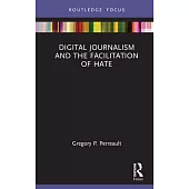 Digital Journalism and the Facilitation of Hate