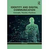 Identity and Digital Communication: Concepts, Theories, Practices