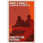 Marx & Engels: A Biographical Introduction