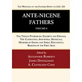 Ante-Nicene Fathers: Translations of the Writings of the Fathers Down to A.D. 325, Volume 8