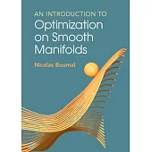 An Introduction to Optimization on Smooth Manifolds