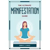 The Ultimate Manifestation Guide