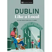 Dublin Like a Local: By the People Who Call It Home