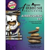 Airbrushing 102: A Complete Intermediate Airbrushing Course