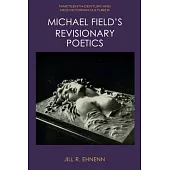 Michael Field’s Revisionary Poetics