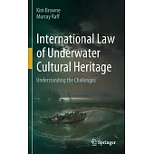 International Law of Underwater Cultural Heritage: Understanding the Challenges