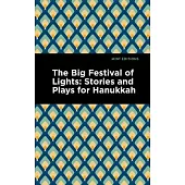 The Big Festival of Lights: Stories and Plays for Hanukkah
