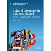 Cultural Diplomacy in Cold War Finland: Identity, Geopolitics and the Welfare State