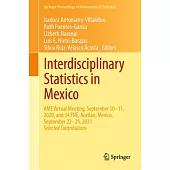 Interdisciplinary Statistics in Mexico: AME Virtual Meeting, September 10-11, 2020, and 34 Fne, Acatlán, Mexico, September 22-24, 2021