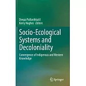 Socio-Ecological Systems and Decoloniality: Convergence of Indigenous and Western Knowledge