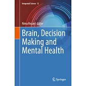 Brain, Decision Making and Mental Health