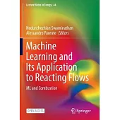 Machine Learning and Its Application to Reacting Flows: ML and Combustion