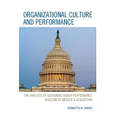 Organizational Culture and Performance: The Practice of Sustaining Higher Performance in Business Merger & Acquisition