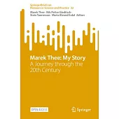 Marek Thee: My Story: A Journey Through the 20th Century
