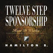 Twelve Step Sponsorship: How It Works