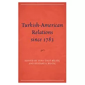 Turkish-American Relations Since 1783