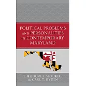 Political Problems and Personalities in Contemporary Maryland