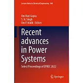 Recent Advances in Power Systems: Select Proceedings of Eprec 2022