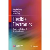 Flexible Electronics: Theory and Method of Structural Design