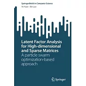 Latent Factor Analysis for High-Dimensional and Sparse Matrices: A Particle Swarm Optimization-Based Approach