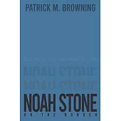 Noah Stone 2: On the Border