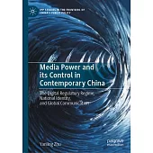 Media Power and Its Control in Contemporary China: The Digital Regulatory Regime, National Identity, and Global Communication