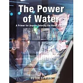 The Power of Water: A Primer for Anyone Entering the Water Industry